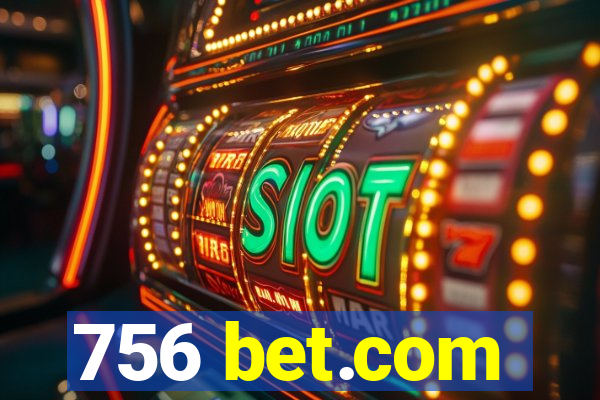 756 bet.com